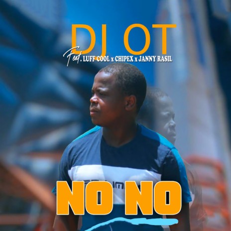 No No ft. Luff Cool, Janny Rasil & Chipex | Boomplay Music