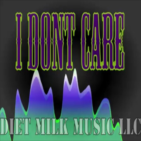 I Dont Care