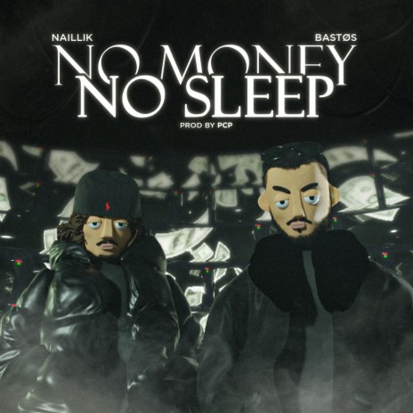 NO MONEY NO SLEEP ft. NAILLIK | Boomplay Music