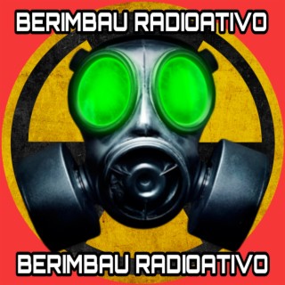 BERIMBAU RADIOATIVO