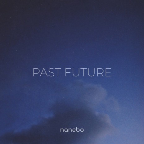 Past Future | Boomplay Music