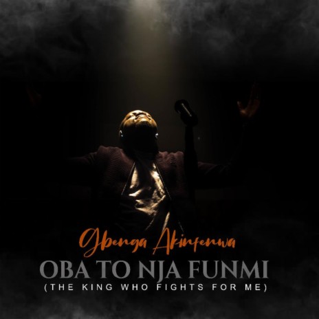 Oba to Nja Fun Funmi (The King Who Fights for Me) | Boomplay Music