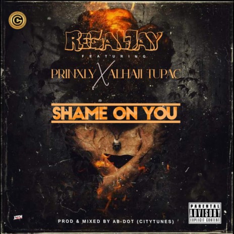 Shame On You ft. Prinxly & Alhaji Tupac | Boomplay Music