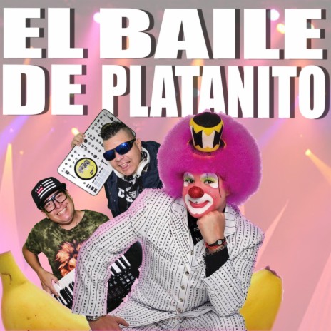 El Baile De Platanito ft. Platanito Show | Boomplay Music