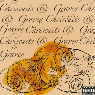 Chriscuits & Gravey