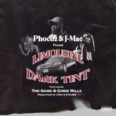 Limousine Dark Tints ft. J-Mac, The Game & Chris Millz | Boomplay Music