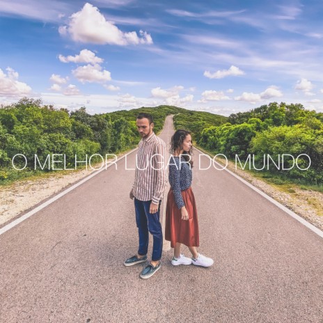 O Melhor Lugar do Mundo ft. Gabriel & Gabriela | Boomplay Music