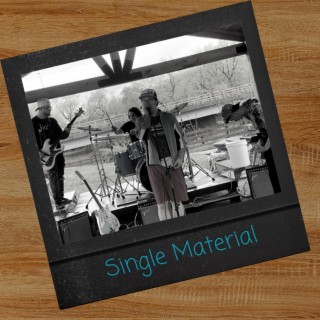 Single Material lyrics | Boomplay Music