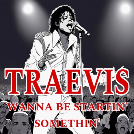 Wanna Be Startin' Somethin' | Boomplay Music