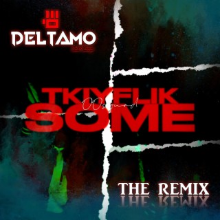 Tkiyflik Some (Remix)