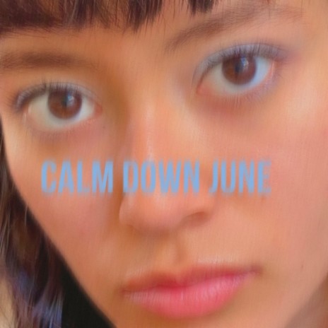 Calm Down June