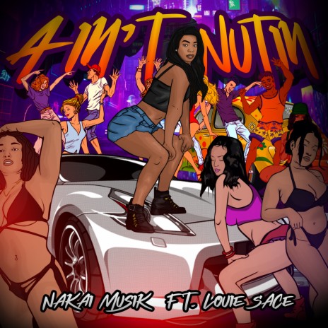 Ain't Nutin ft. Louie Sace | Boomplay Music