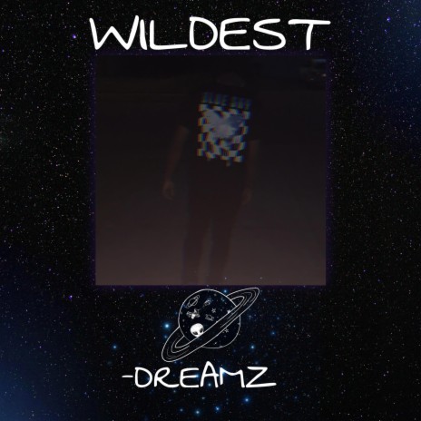 Wildest Dreamz | Boomplay Music