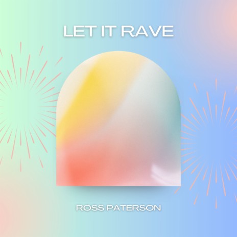 Let It Rave | Boomplay Music