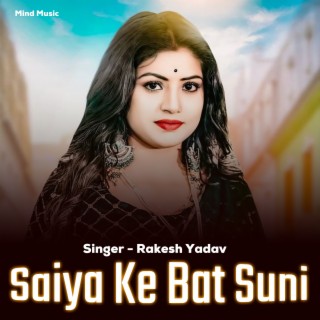 Saiya Ke Bat Suni