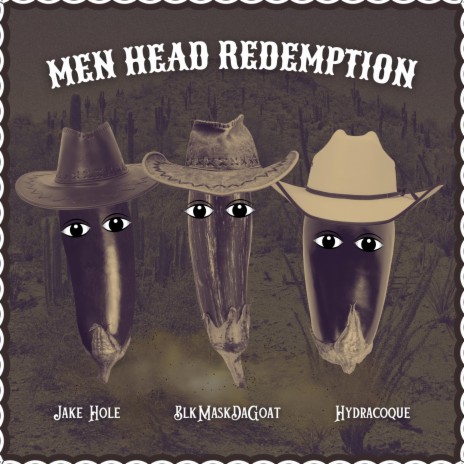Men Head Redemption ft. BlkMaskDaGoat & Hydracoque | Boomplay Music