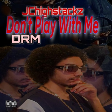 Don't Play With Me ft. DRM