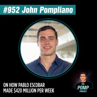 #952 John Pompliano On How Pablo Escobar Made $420 Million Per Week