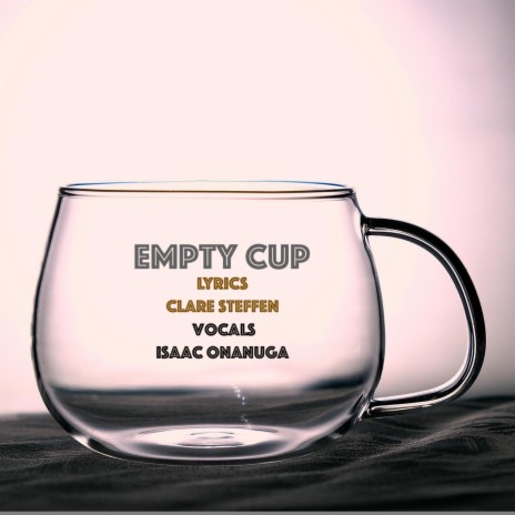 Empty Cup ft. Isaac Onanuga | Boomplay Music