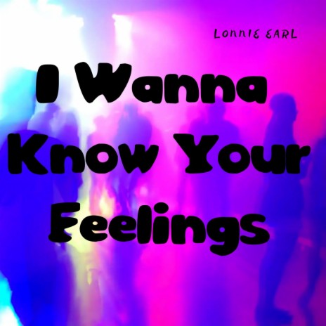 I Wanna Know Your Feelings (Pop R&B)