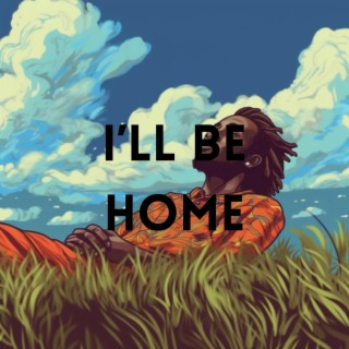 I’ll Be Home