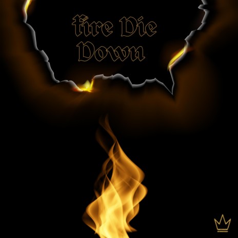 Fire Die Down ft. Darnell Nate & Zion Bodwin | Boomplay Music