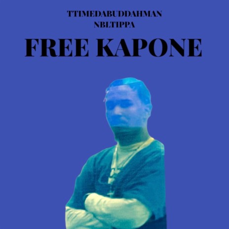 FREE KAPONE ft. NBLTIPPA | Boomplay Music