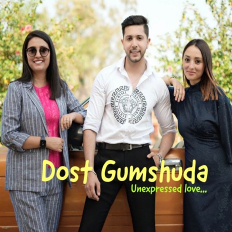 Dost Gumshuda (One sided love) | Boomplay Music