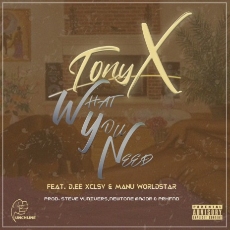 What You Need (feat. D.Ee Xclsv & Manu Worldstar) | Boomplay Music