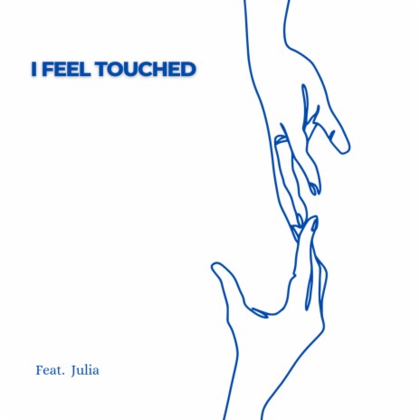 I FEEL TOUCHEAD ft. Julia | Boomplay Music