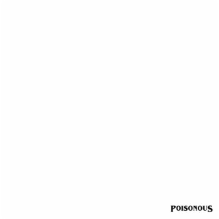 Poisonous lyrics | Boomplay Music