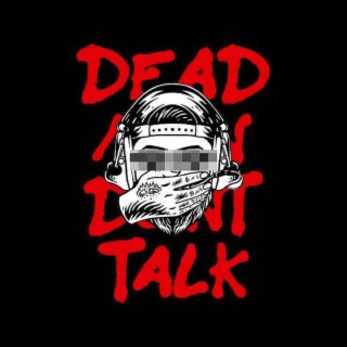 DEAD MEN DON'T TALK