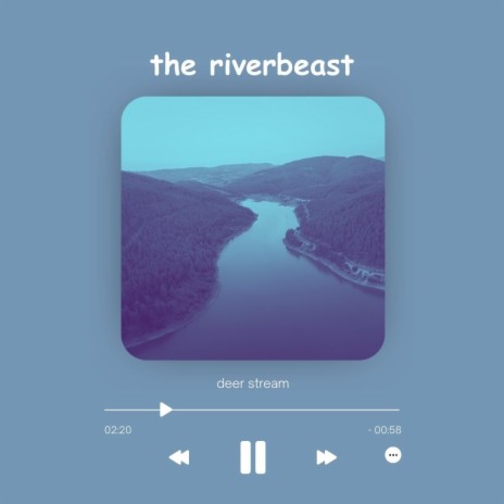 the riverbeast | Boomplay Music