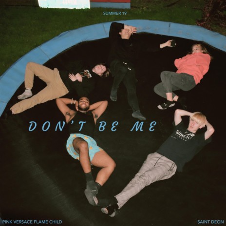 DON'T BE ME | Boomplay Music