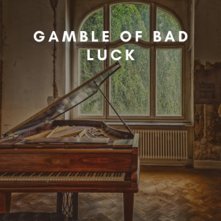 Gamble Of Bad Luck