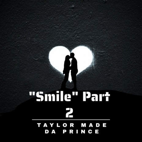 “Smile” Part 2 ft. Lathario Taylor, JR. | Boomplay Music