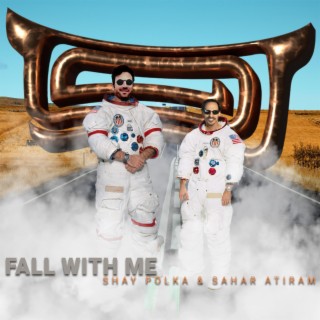 Fall With Me ft. Sahar Atiram lyrics | Boomplay Music