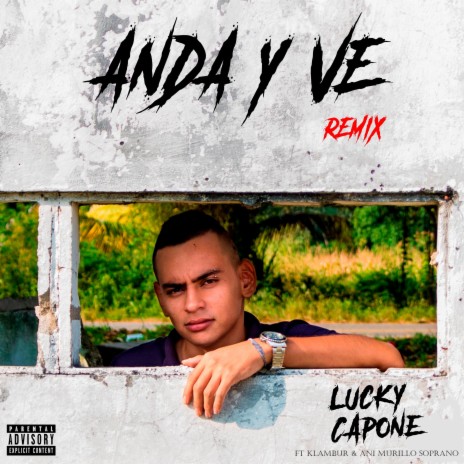 Anda y Ve (Remix) ft. Lucky Capone, KLAMBUR & Ani Murillo Soprano | Boomplay Music