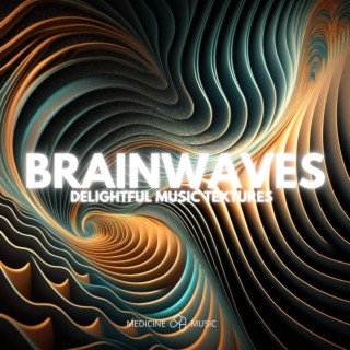 BRAINWAVES (Delightful Music Textures For Sleeping)