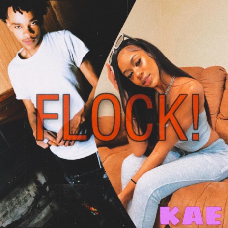 Flock! ft. Kae Da Rapper | Boomplay Music