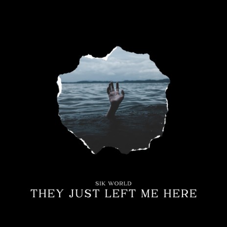 They Just Left Me Here | Boomplay Music