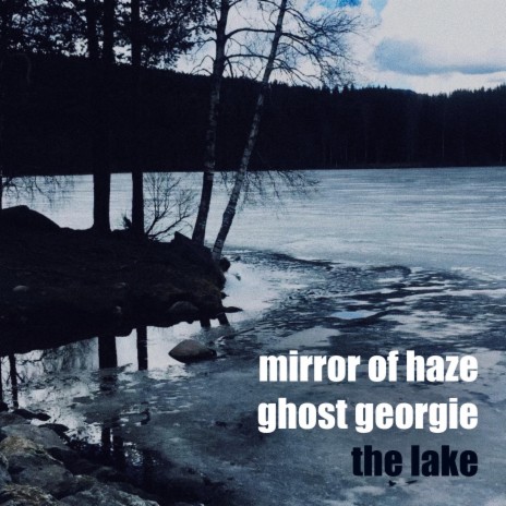 the lake ft. Mirror of Haze | Boomplay Music