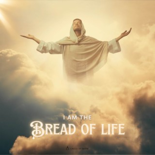 I Am The Bread Of Life lyrics | Boomplay Music