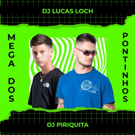 Mega dos Pontinhos ft. DJ Piriquita | Boomplay Music