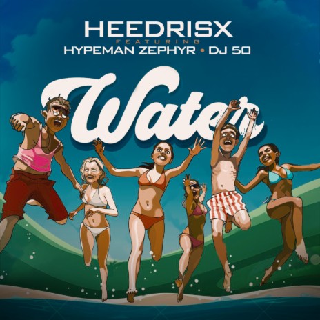 Water ft. Hypeman Zephyr & Dj 50 | Boomplay Music