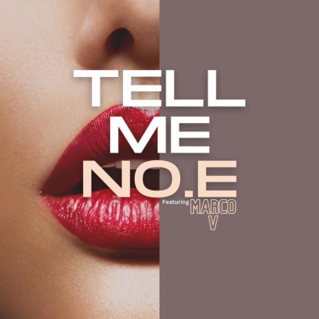 Tell Me ft. No.E | Boomplay Music