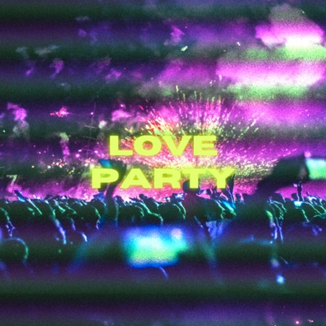 Love Party | Boomplay Music