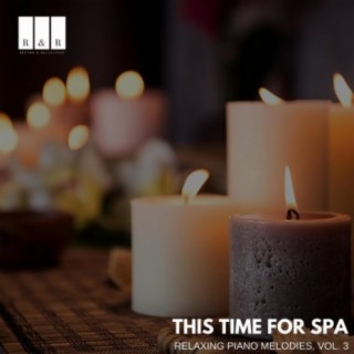 This Time for Spa: Relaxing Piano Melodies, Vol. 3