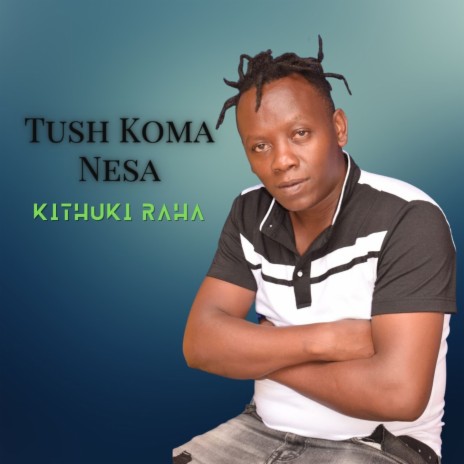 Tush Koma Nesa | Boomplay Music