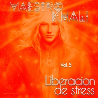 MAESTRO KHALI LIBERACION DE STRESS VOL 5